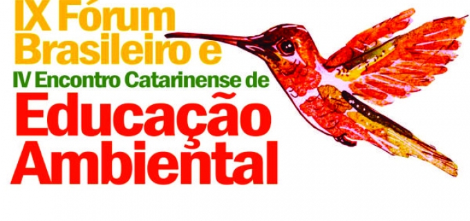 IX Fórum Brasileiro de Educação Ambiental - IX FBEA IV Encontro Catarinense de Educação Ambiental - IV ECEA
