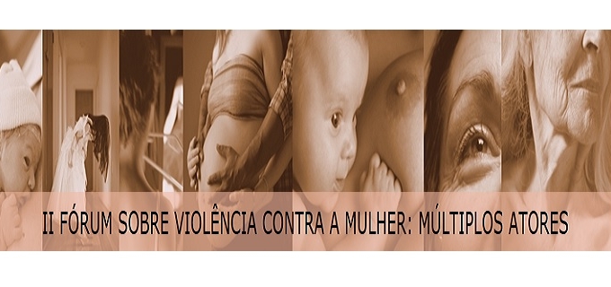2º Fórum sobre violência contra a mulher: múltiplos atores